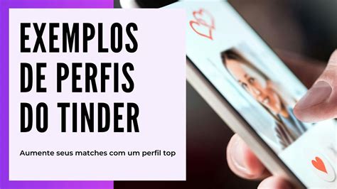 +10 exemplos perfeitos de perfis no Tinder para mais matches